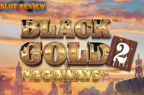 Black Gold 2 Megaways Slot Review